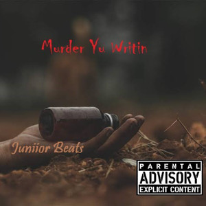 Murder Yu Writin (Explicit)