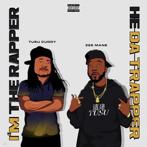 I'm The Rapper, He Da Trapper (Explicit)