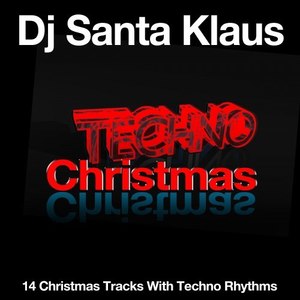 Techno Christmas (14 Christmas Tracks with Techno Rhythms)