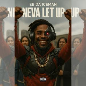 Neva Let Up (Explicit)
