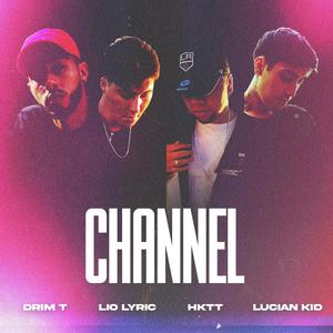 Channel (feat. Luciankid, Drim & Lio Lyric)