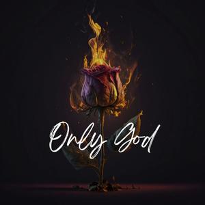 Only God