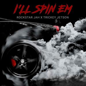 I' LL SPIN EM (feat. Trickey Jetson) (Explicit)