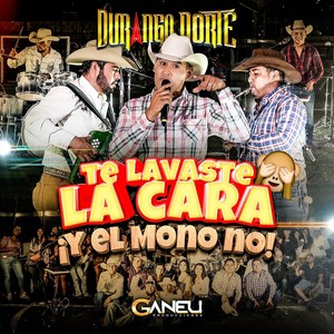 Durango Norte - Te Lavaste la Cara y el Mono No