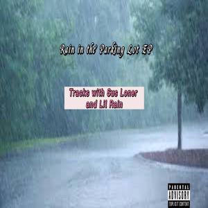 Rain In The Parking Lot EP (Explicit)