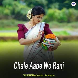 Chale Aabe Wo Rani