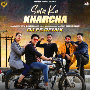 Sain Ka Kharcha (DJ FS REMIX)