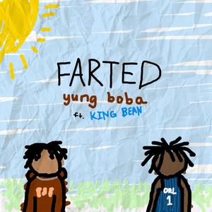 Farted (feat. KING BEAN) (Explicit)