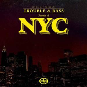 Scion A/V Presents Trouble & Bass: Sounds Of Nyc