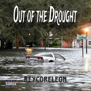 Out Of The Drought (Explicit)