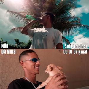 Não da Mais (feat. Sete Original)