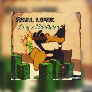 Real lifer (feat. Lil Aj & 23dirtydan) [Explicit]