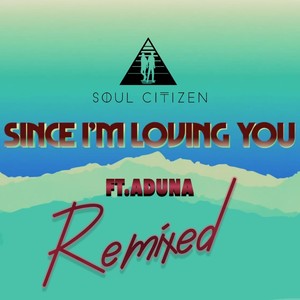 Since I'm Loving You (Mura Remix)