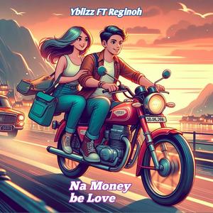 Na Money be Love (feat. Reginoh)