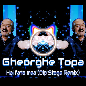 Hai Fata Mea (Dip Stage Remix)