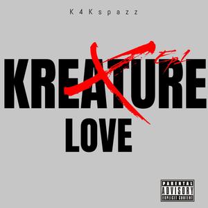Kreature Love (Explicit)
