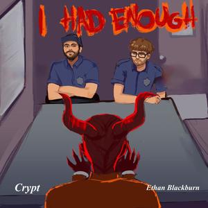 I Had Enough (feat. Crypt)