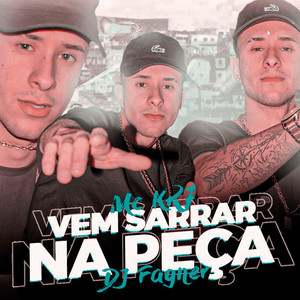 Vem Sarrar na Peça (Explicit)