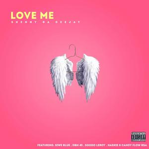 Love me (feat. Siwe blue, DBM 45, Sgodo Leroy, Haskie & Candy flow Rsa)