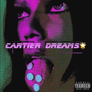 Cartier Dreams (Explicit)