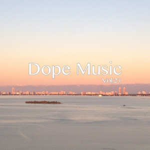 Dope Music, Vol. 21