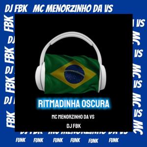RITMADINHA OSCURA (feat. MC MENORZINHO DA VS) (Explicit)