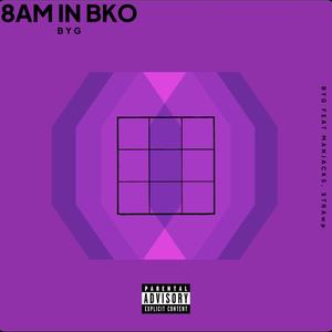 8AM IN BKO (feat. MANJACKS & SATURDAY TRAWP) (Explicit)