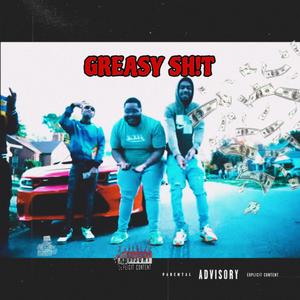 GREASY SH!T (Explicit)