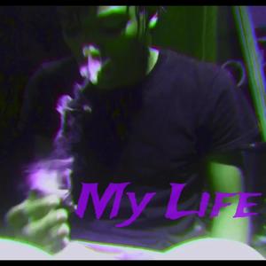 My Life (Explicit)