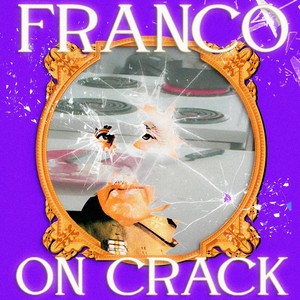 Franco On Crack (Explicit)