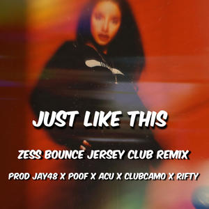 Just Like This (feat. ClubCamo, Rifty, Acu & Poof)