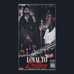 Loyal To Brothers (Explicit)