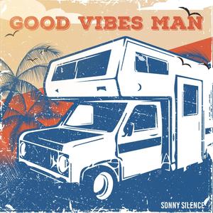 Good Vibes Man (Explicit)