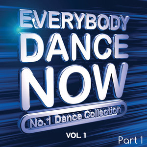 Everybody Dance Now: No. 1 Dance Collection, Vol. 1 Pt. 1