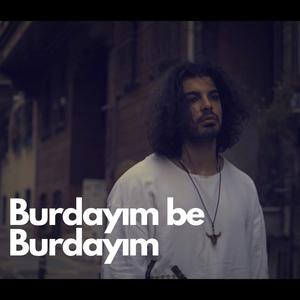 Burdayım Be Burdayım