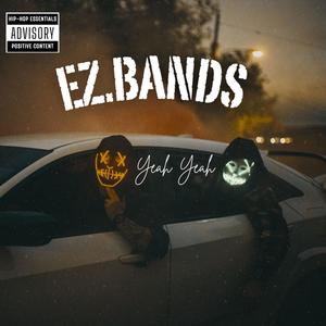 Ez.Bands Yeah Yeah (Explicit)