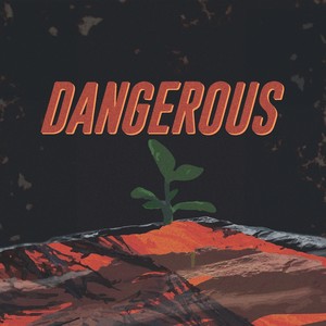 Dangerous (Explicit)