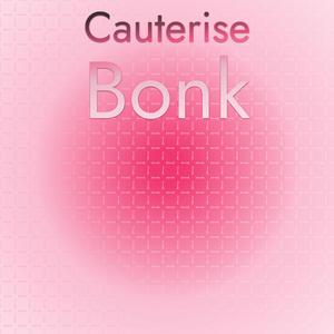 Cauterise Bonk