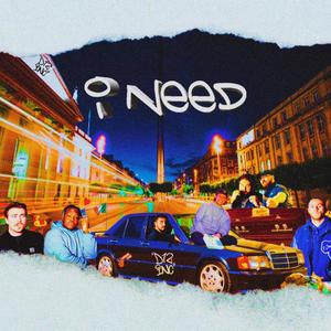 I NEED (feat. Curtis, Absentee, Mickzart, Nonchalant, Slevo & Kadillac) [Explicit]