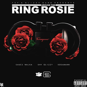 Ring Around the Rosie(feat. Shy Glizzy & Sosamann)