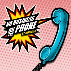 No Business On The Phone(feat. DJ Ethos, FACEvsIT, BarlosGotBars & Shneaky) (Explicit)