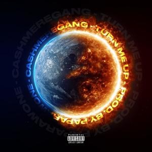 Turn Me Up (feat. Cashmere Cam) (Explicit)