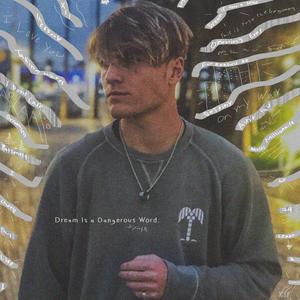 Dream Is a Dangerous Word