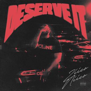 Deserve It (Explicit)