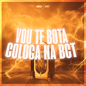 Vou Te Bota Coloca na Bct (Explicit)