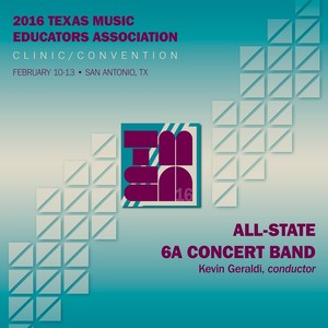 2016 Texas Music Educators Association: All-State 6A Concert Band