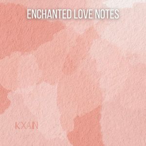 Enchanted Love Notes