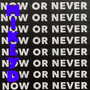 Now Or Never (Explicit)