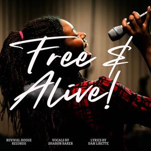 Free And Alive (feat. Sharon Baker)