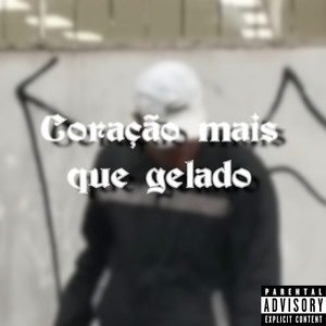 Coração Mais Que Gelado (Explicit)